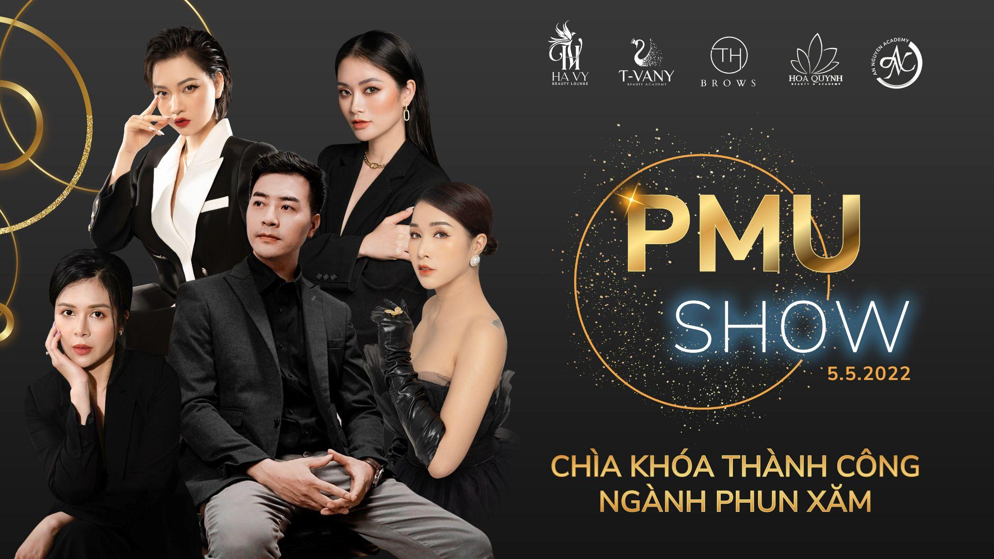 PMU Show – Chìa khóa thành công ngành phun xăm thẩm mỹ
